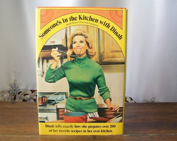 Someone's in the Kitchen Dinah Shore Cookbook