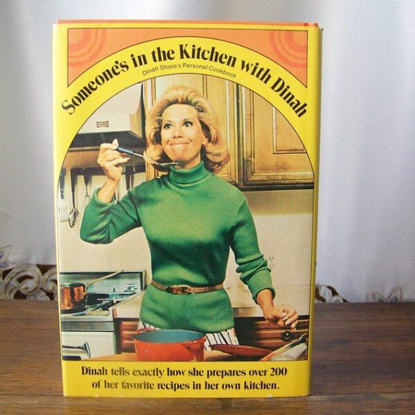 Someone's in the Kitchen Dinah Shore Cookbook
