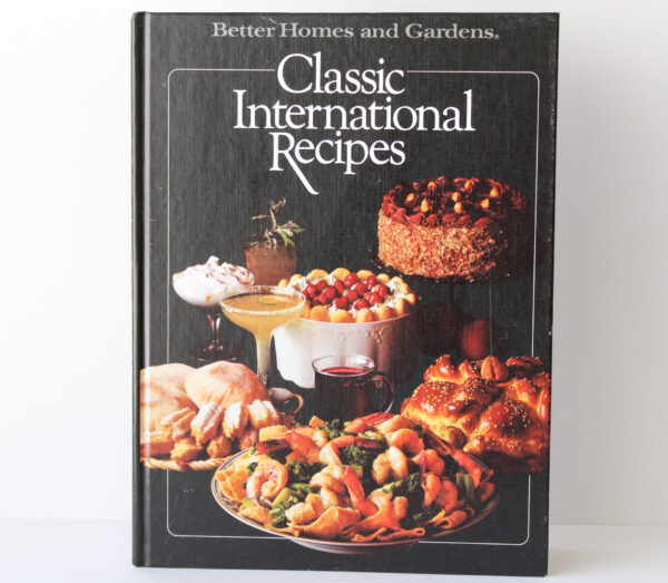 Classic International Recipes Cookbook Better Homes and Gardens