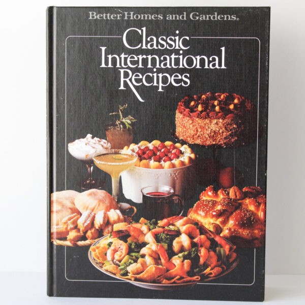 Classic International Recipes Cookbook Better Homes and Gardens