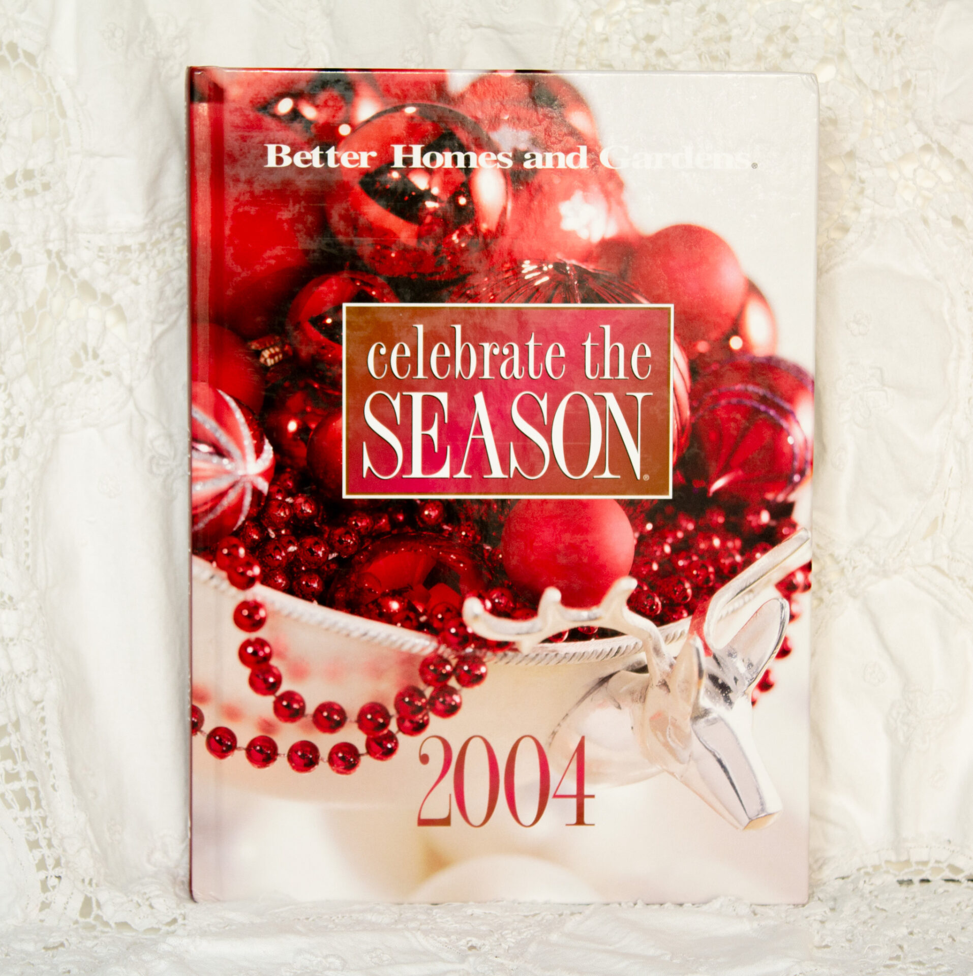 Celebrate The Season Decorating Gift Giving Recipes Holiday Book 2004