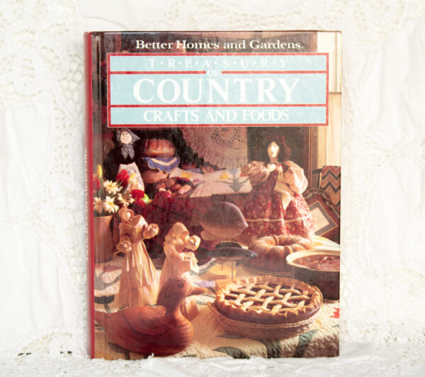 Treasury of Country Crafts and Foods Better Homes and Gardens 1983