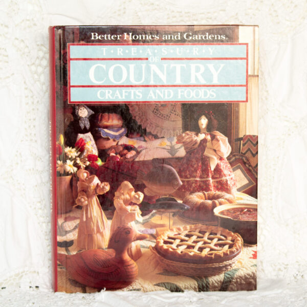Treasury of Country Crafts and Foods Better Homes and Gardens 1983