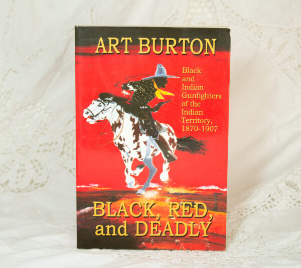 Black Red and Deadly - Gunfighters of the Indian Territory