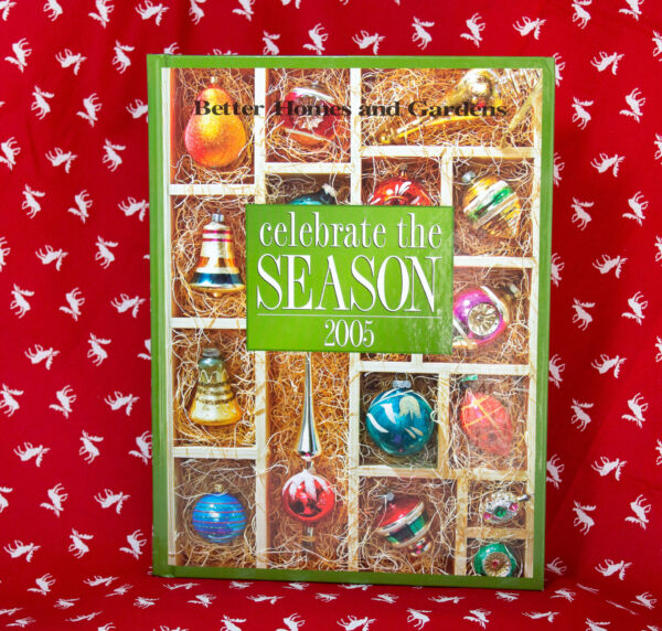 Better Homes and Gardens Celebrate The Season 2005