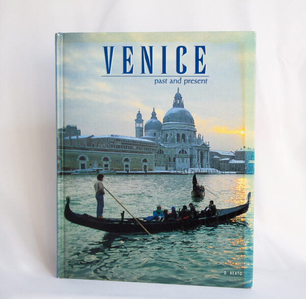 Venice Past and Present Hardcover Book
